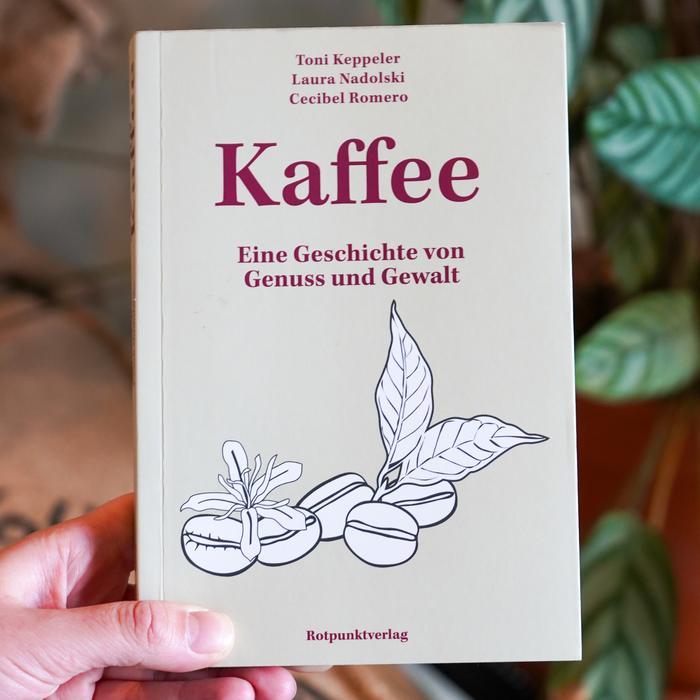 Kaffee - Eine Geschichte von Genuss und Gewalt